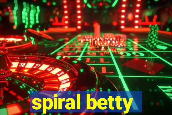 spiral betty