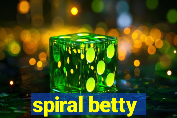 spiral betty