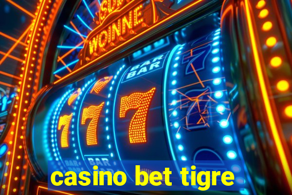 casino bet tigre