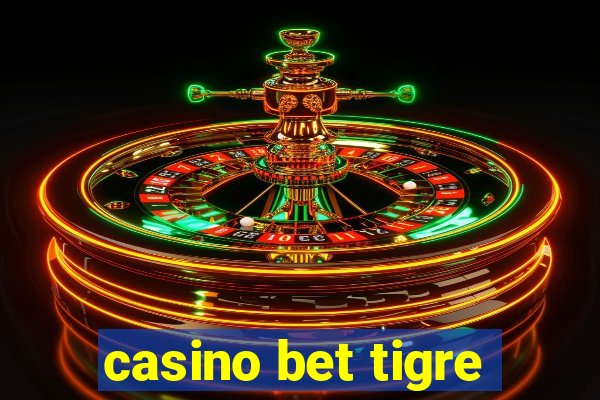 casino bet tigre