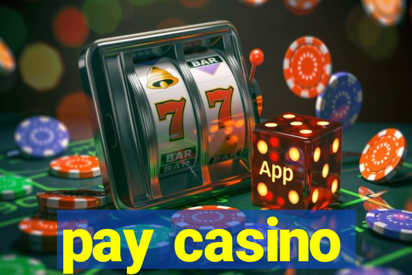 pay casino