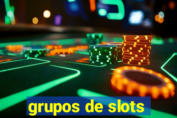 grupos de slots