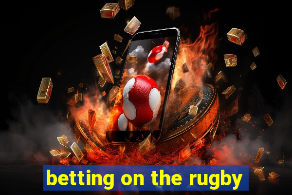 betting on the rugby