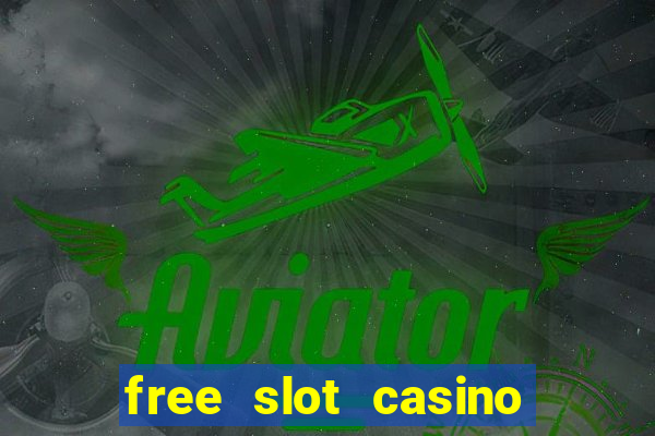 free slot casino games with bonus