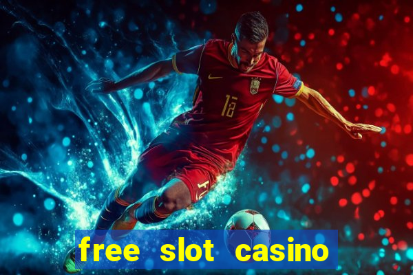 free slot casino games with bonus