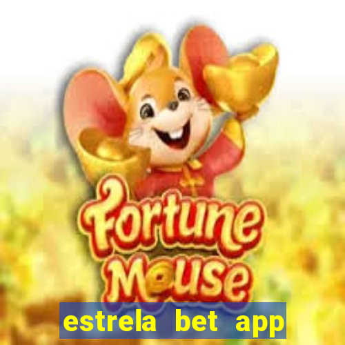 estrela bet app login entrar