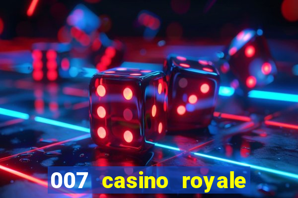 007 casino royale completo hd online dublado