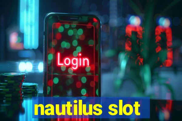 nautilus slot