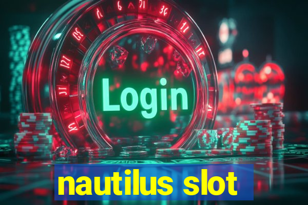 nautilus slot