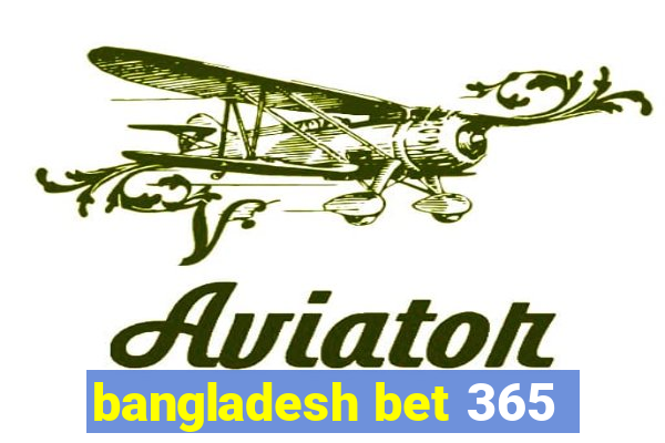 bangladesh bet 365