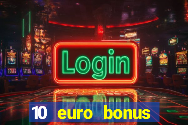 10 euro bonus online casino