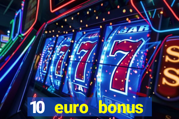 10 euro bonus online casino