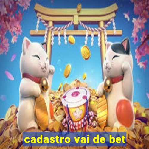 cadastro vai de bet