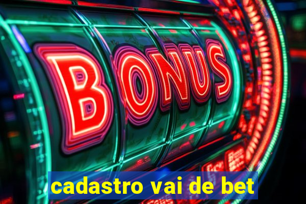 cadastro vai de bet