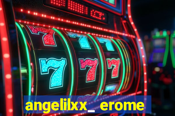 angelilxx_ erome