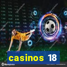 casinos 18