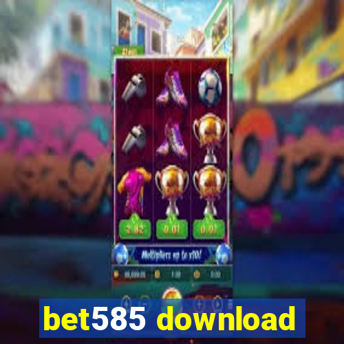 bet585 download