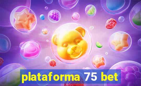 plataforma 75 bet