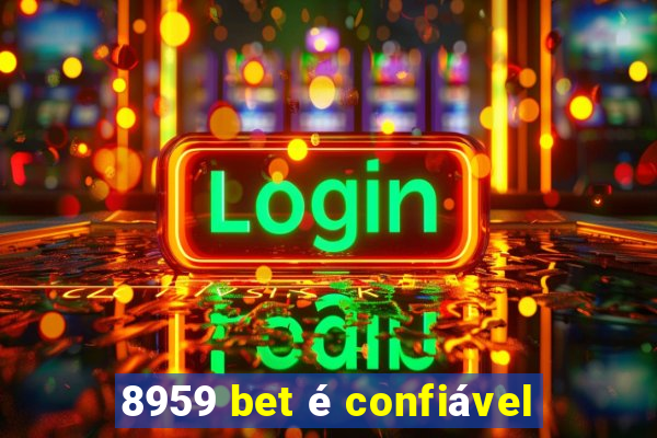 8959 bet é confiável