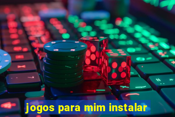 jogos para mim instalar