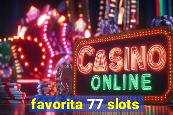 favorita 77 slots