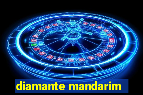 diamante mandarim