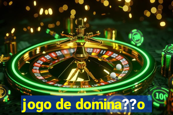 jogo de domina??o