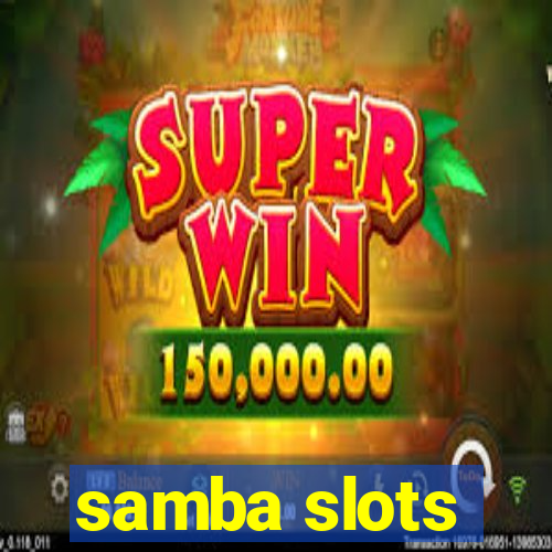 samba slots