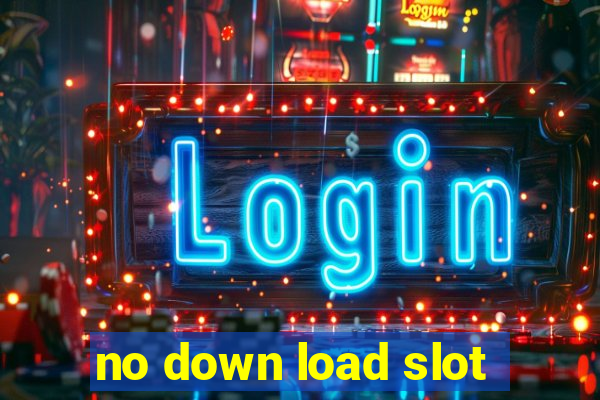 no down load slot