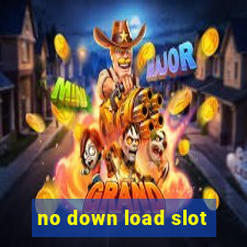 no down load slot