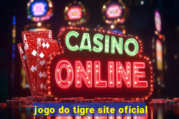 jogo do tigre site oficial