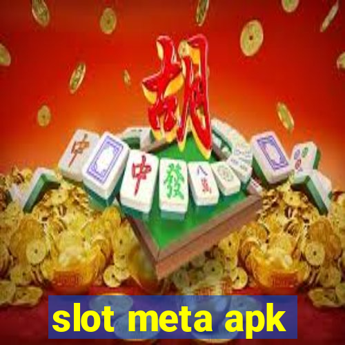 slot meta apk