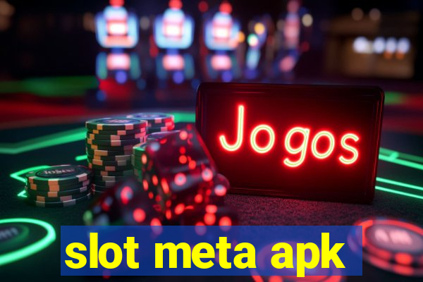 slot meta apk