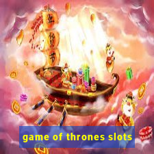 game of thrones slots