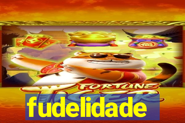 fudelidade