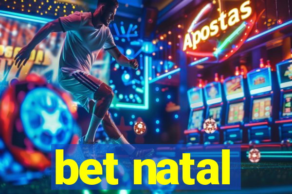 bet natal