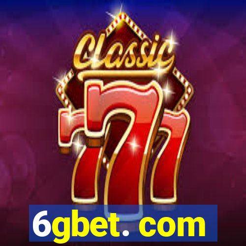 6gbet. com