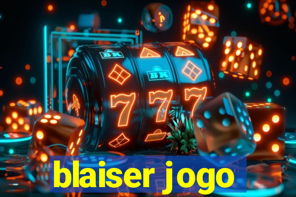 blaiser jogo