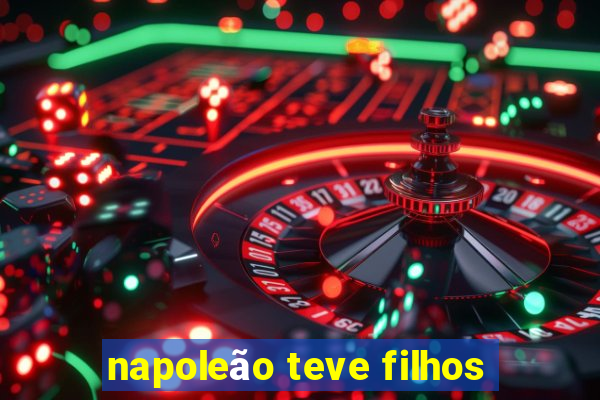 napoleão teve filhos