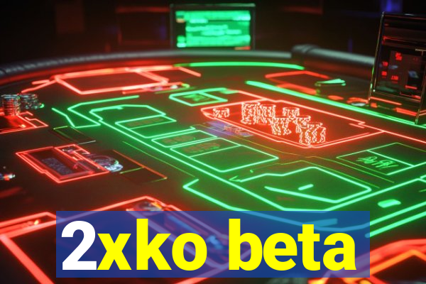 2xko beta