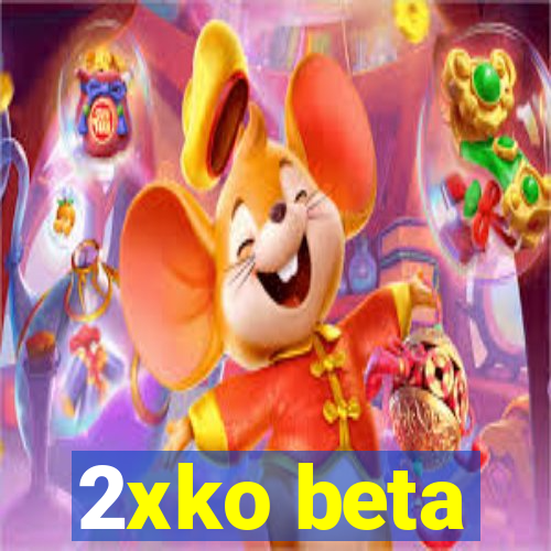 2xko beta