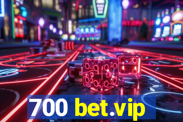 700 bet.vip