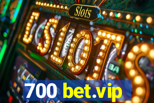 700 bet.vip