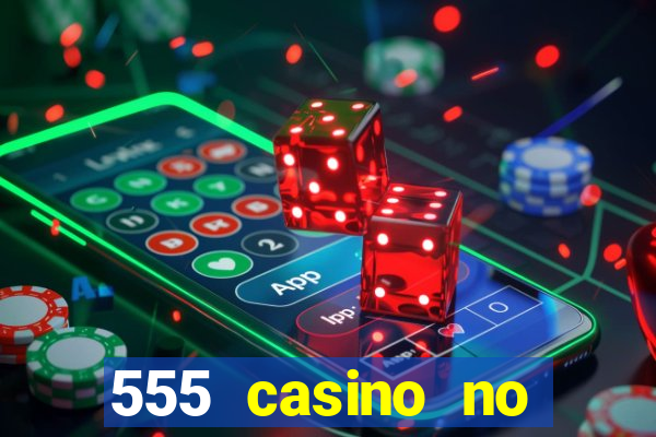 555 casino no deposit bonus