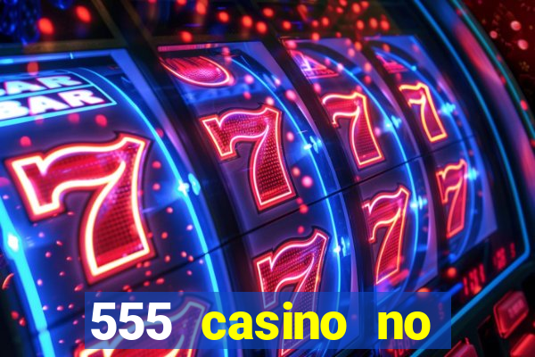 555 casino no deposit bonus