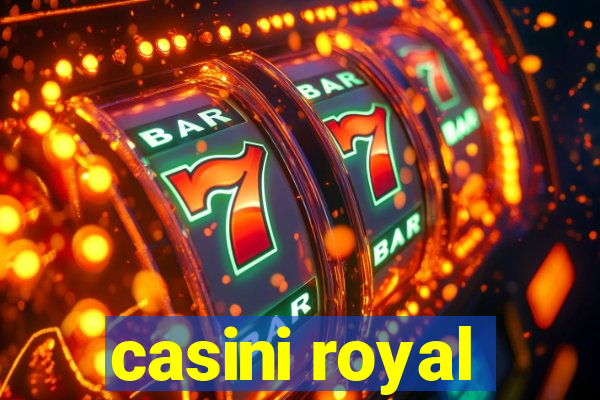 casini royal