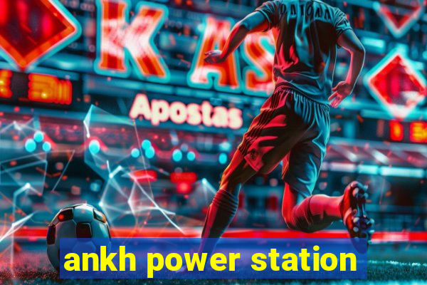 ankh power station