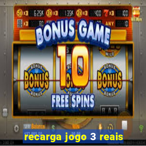 recarga jogo 3 reais