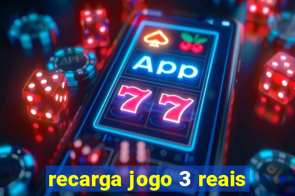 recarga jogo 3 reais