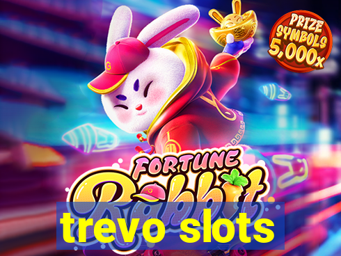 trevo slots